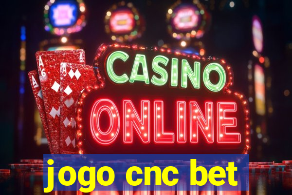 jogo cnc bet