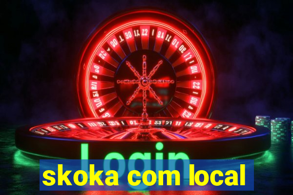 skoka com local